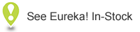 See Eureka! In-Stock